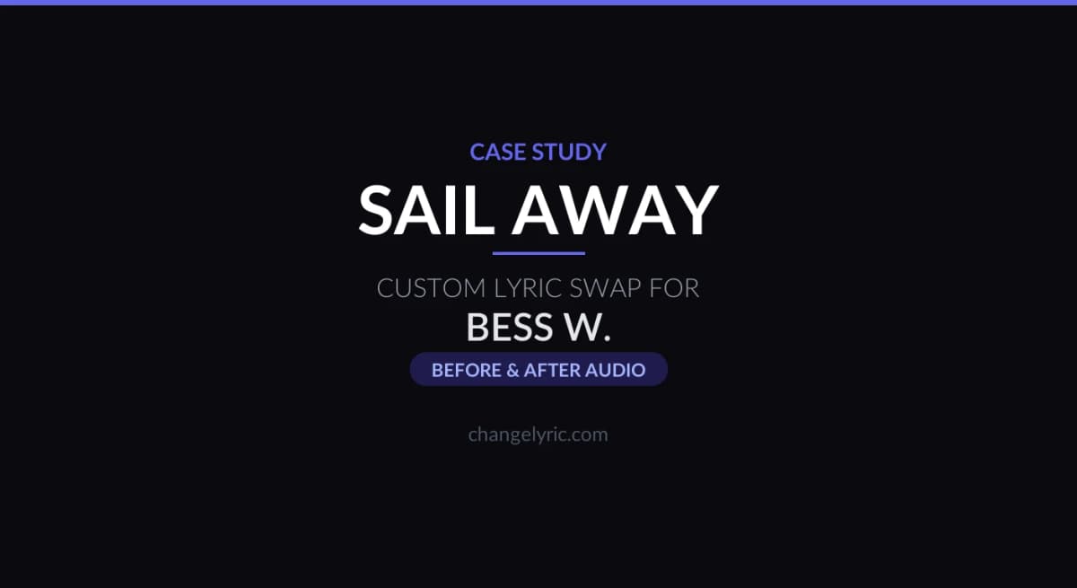 Sail Away - custom pronoun swap for a personal tribute